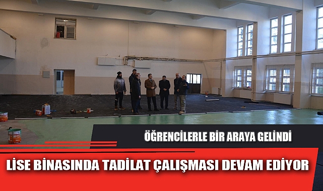 LİSE BİNASINDA TADİLAT ÇALIŞMASI DEVAM EDİYOR