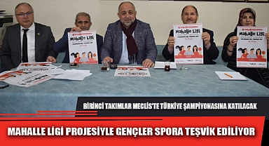MAHALLE LİGİ PROJESİYLE GENÇLER SPORA TEŞVİK EDİLİYOR