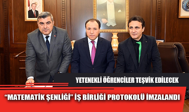 “MATEMATİK ŞENLİĞİ” İŞ BİRLİĞİ PROTOKOLÜ İMZALANDI