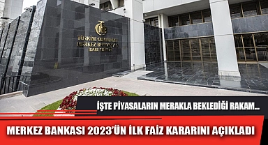 MERKEZ BANKASI 2023’ÜN İLK FAİZ KARARINI AÇIKLADI