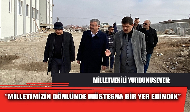 “MİLLETİMİZİN GÖNLÜNDE MÜSTESNA BİR YER EDİNDİK”