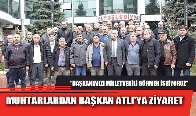 MUHTARLARDAN BAŞKAN ATLI'YA ZİYARET