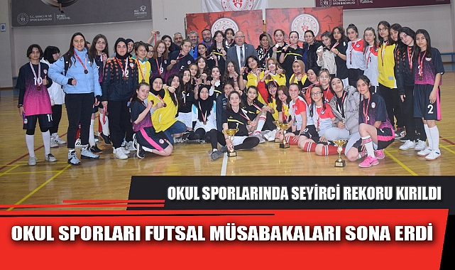 OKUL SPORLARI FUTSAL MÜSABAKALARI SONA ERDİ