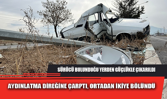ORTADAN İKİYE BÜKÜLEN ARAÇTAN SÜRÜCÜ GÜÇLÜKLE ÇIKARILDI
