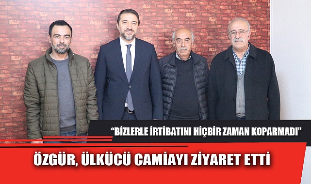 ÖZGÜR, ÜLKÜCÜ CAMİAYI ZİYARET ETTİ