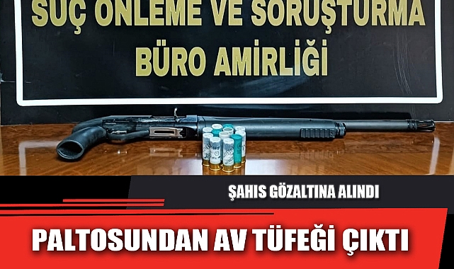 PALTOSUNDAN AV TÜFEĞİ ÇIKTI