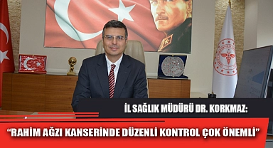 “RAHİM AĞZI KANSERİNDE DÜZENLİ KONTROL ÇOK ÖNEMLİ”