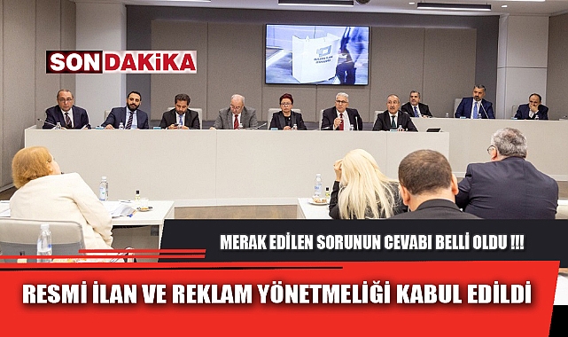 RESMİ İLAN VE REKLAM YÖNETMELİĞİ KABUL EDİLDİ