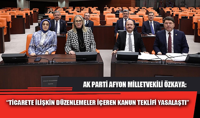 “TİCARETE İLİŞKİN DÜZENLEMELER İÇEREN KANUN TEKLİFİ YASALAŞTI”