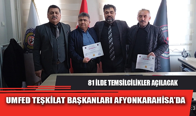 UMFED TEŞKİLAT BAŞKANLARI AFYONKARAHİSA’DA