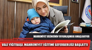 VALİ YİĞİTBAŞI, MAHREMİYET EĞİTİMİ SEFERBERLİĞİ BAŞLATTI