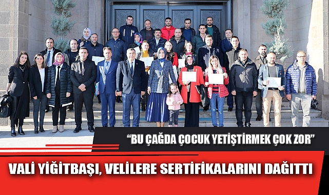 VALİ YİĞİTBAŞI, VELİLERE SERTİFİKALARINI DAĞITTI