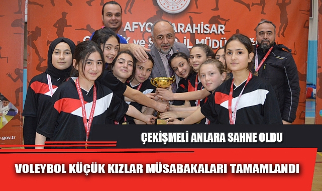 VOLEYBOL KÜÇÜK KIZLAR MÜSABAKALARI TAMAMLANDI
