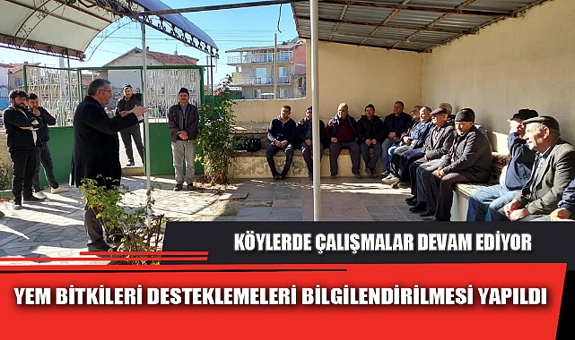 YEM BİTKİLERİ DESTEKLEMELERİ BİLGİLENDİRİLMESİ YAPILDI