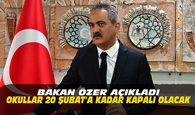 20 ŞUBAT&#039;A KADAR OKULLAR KAPALI OLACAK