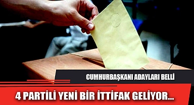 4 PARTİLİ YENİ BİR İTTİFAK GELİYOR…