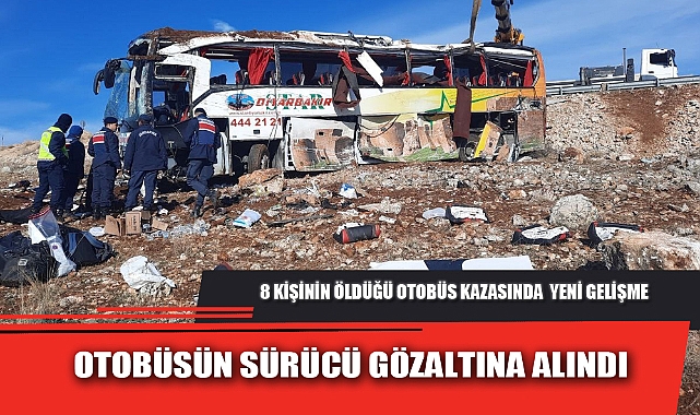 8 KİŞİNİN ÖLDÜĞÜ OTOBÜS KAZASINDA SÜRÜCÜ GÖZALTINA ALINDI