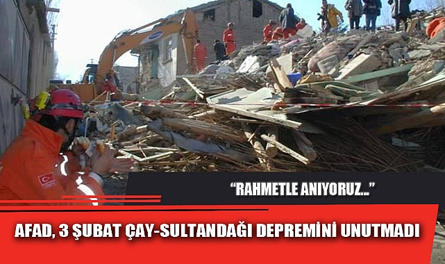 AFAD, 3 ŞUBAT ÇAY-SULTANDAĞI DEPREMİNİ UNUTMADI