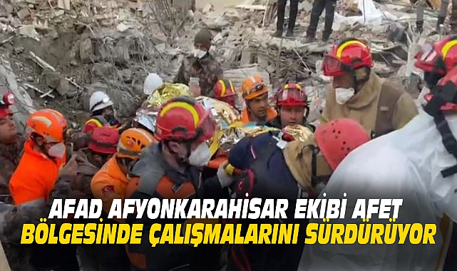 AFAD AFYONKARAHİSAR EKİBİ AFET BÖLGESİNDE ÇALIŞMALARINI SÜRDÜRÜYOR