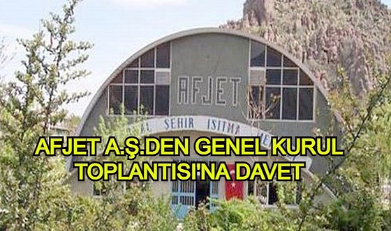 AFJET A.Ş.DEN GENEL KURUL TOPLANTISI'NA DAVET