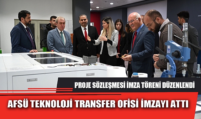 AFSÜ TEKNOLOJİ TRANSFER OFİSİ İMZAYI ATTI