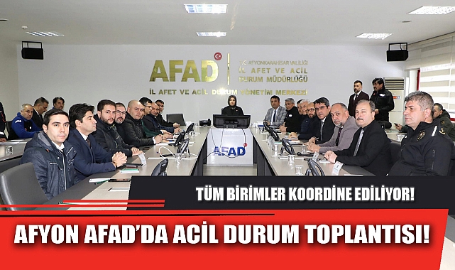 AFYON AFAD’DA ACİL DURUM TOPLANTISI!