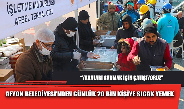 AFYON BELEDİYESİ’NDEN GÜNLÜK 20 BİN KİŞİYE SICAK YEMEK