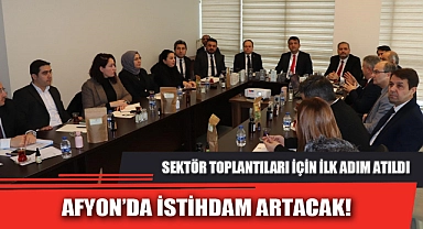 AFYON’DA İSTİHDAM ARTACAK!
