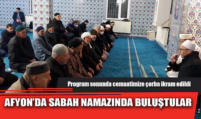 AFYON’DA SABAH NAMAZINDA BULUŞTULAR