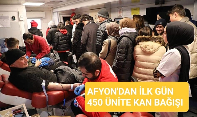 AFYON'DAN İLK GÜN 450 ÜNİTE KAN BAĞIŞI