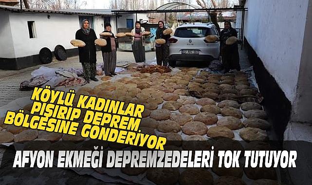 AFYON EKMEĞİ DEPREMZEDELERİ UZUN SÜRE TOK TUTUYOR