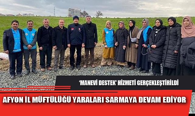 AFYON İL MÜFTÜLÜĞÜ YARALARI SARMAYA DEVAM EDİYOR