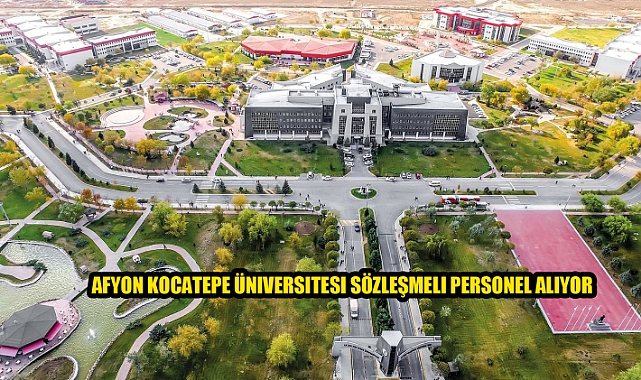 AFYON KOCATEPE ÜNIVERSITESI SÖZLEŞMELI PERSONEL ALIYOR