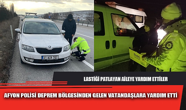 AFYON POLİSİ DEPREM BÖLGESİNDEN GELEN VATANDAŞLARA YARDIM ETTİ