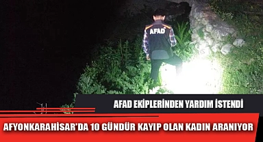 AFYONKARAHİSAR'DA 10 GÜNDÜR KAYIP OLAN KADIN ARANIYOR