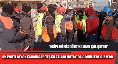 AK PARTİ AFYONKARAHİSAR TEŞKİLATLARI HATAY'DA GÖNÜLLERE GİRİYOR