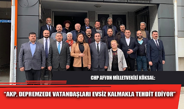 “AKP, DEPREMZEDE VATANDAŞLARI EVSİZ KALMAKLA TEHDİT EDİYOR”