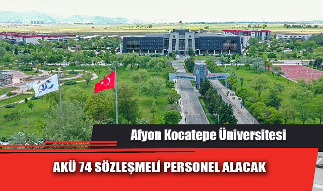 AKÜ 74 SÖZLEŞMELİ PERSONEL ALACAK