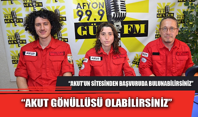 “AKUT GÖNÜLLÜSÜ OLABİLİRSİNİZ”