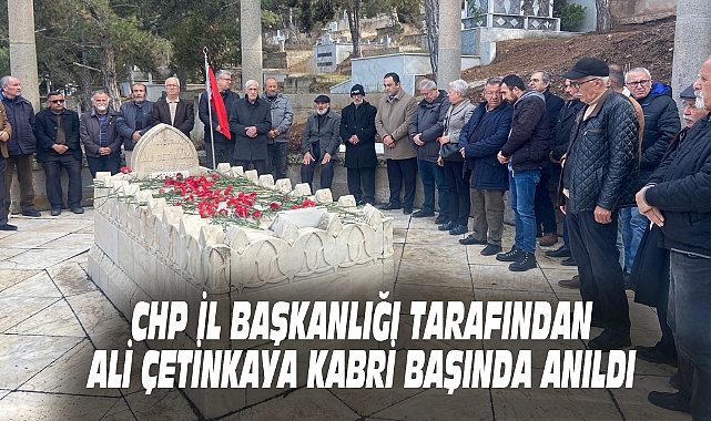 ALİ ÇETİNKAYA KABRİ BAŞINDA ANILDI