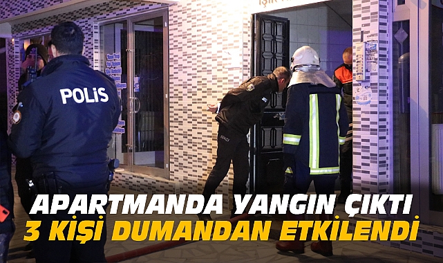 APARTMANDA YANGIN ÇIKTI, 3 KİŞİ DUMANDAN ETKİLENDİ