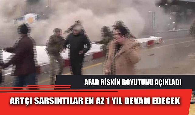 ARTÇI SARSINTILAR EN AZ 1 YIL DEVAM EDECEK