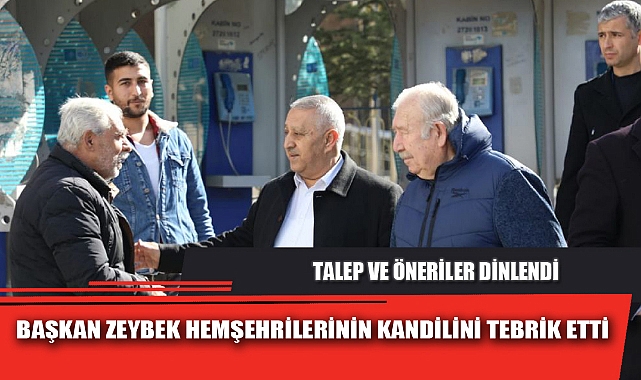 BAŞKAN ZEYBEK HEMŞEHRİLERİNİN KANDİLİNİ TEBRİK ETTİ