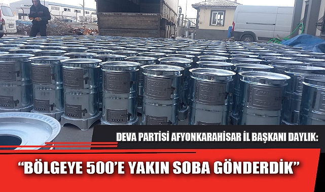"BÖLGEYE 500'E YAKIN SOBA GÖNDERDİK"