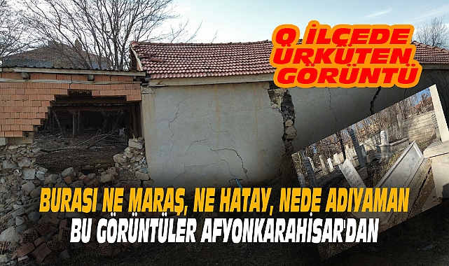 BURASI NE MARAŞ, NE HATAY, NEDE ADIYAMAN: BU GÖRÜNTÜLER AFYONKARAHİSAR'DAN