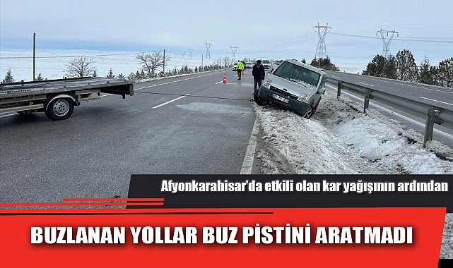 BUZLANAN YOLLAR BUZ PİSTİNİ ARATMADI