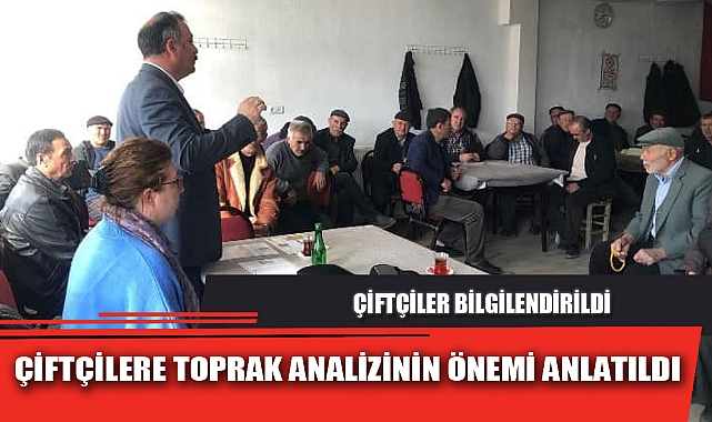 ÇİFTÇİLERE TOPRAK ANALİZİNİN ÖNEMİ ANLATILDI