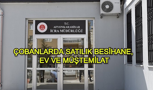 ÇOBANLARDA SATILIK BESİHANE, EV VE MÜŞTEMİLAT
