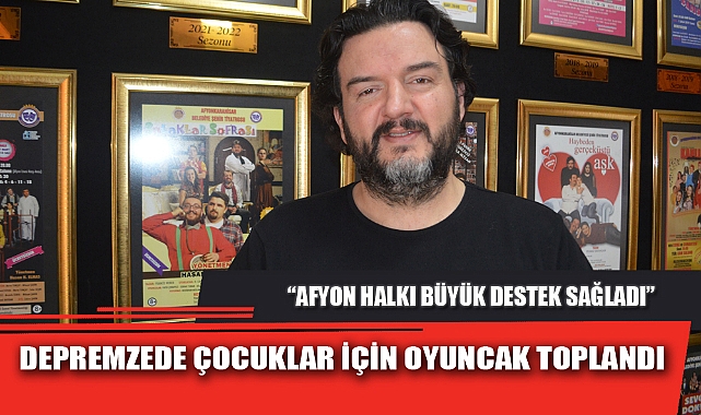 DEPREMZEDE ÇOCUKLAR İÇİN OYUNCAK TOPLANDI