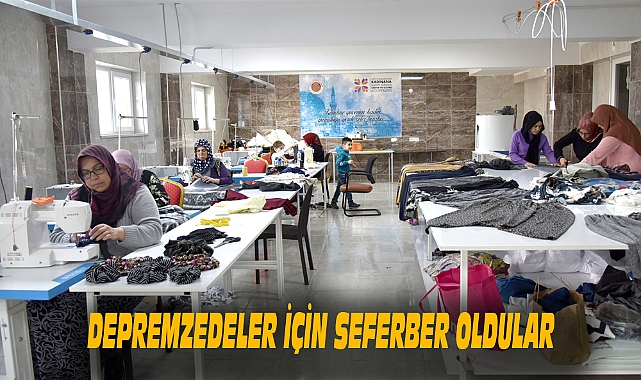 DEPREMZEDELER İÇİN SEFERBER OLDULAR